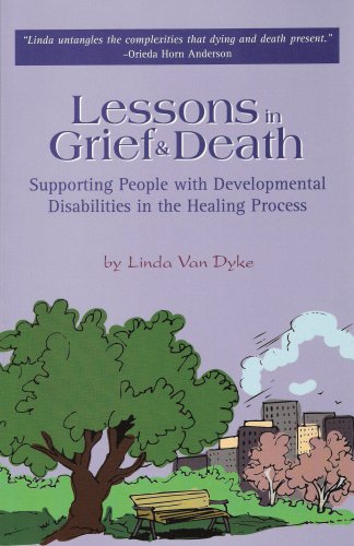 Imagen de archivo de Lessons in Grief and Death: Supporting People with Developmental Disabilities in the Healing Process a la venta por ThriftBooks-Atlanta