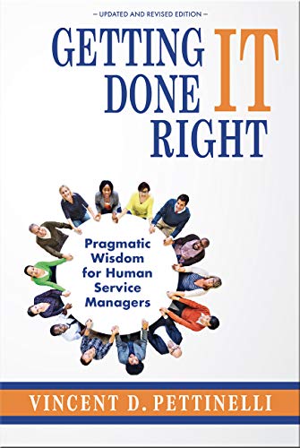 Imagen de archivo de Getting IT Done Right: Pragmatic Wisdom for Human Service Managers a la venta por Gulf Coast Books