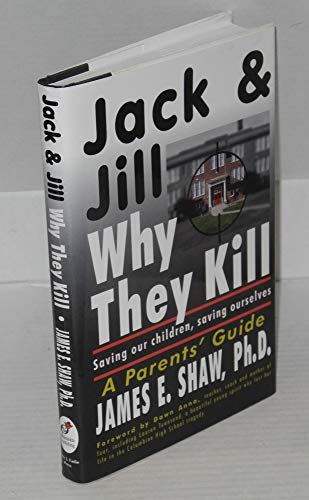 Beispielbild fr Jack and Jill, Why They Kill : Saving Our Children, Saving Ourselves zum Verkauf von Better World Books