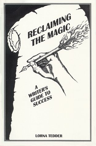 9781892718006: Reclaiming the Magic: A Writer's Guide to Success (Spilled Candy Books for Writers)