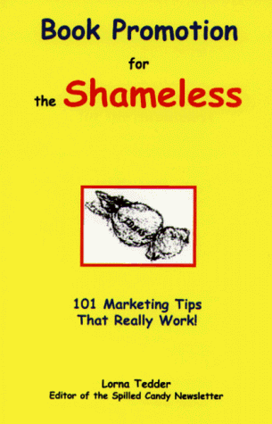 Beispielbild fr Book Promotion for the Shameless: 101 Marketing Tips That Really Work zum Verkauf von ThriftBooks-Atlanta