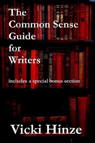 The Common Sense Guide for Writers (9781892718631) by Hinze, Vicki