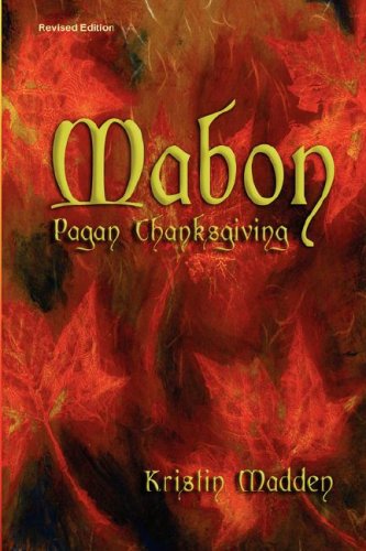 Mabon: Pagan Thanksgiving (9781892718686) by Madden, Kristin