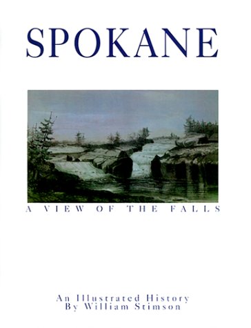 Stock image for Spokane: A View of the Falls for sale by SecondSale