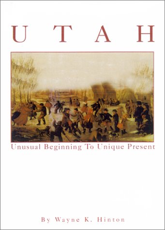 Imagen de archivo de Utah: Unusual Beginning to Unique Present a la venta por James Lasseter, Jr