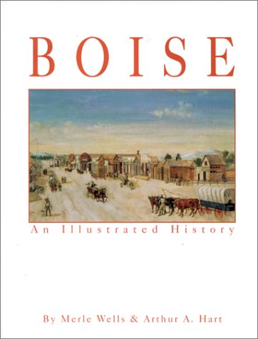 Stock image for Boise : An Illustrated History for sale by Better World Books: West