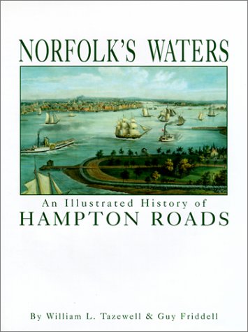 Beispielbild fr Norfolk's Waters: An Illustrated History of Hampton Roads zum Verkauf von medimops