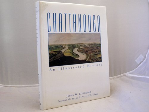 Imagen de archivo de Chattanooga: An Illustrated History a la venta por HPB-Diamond