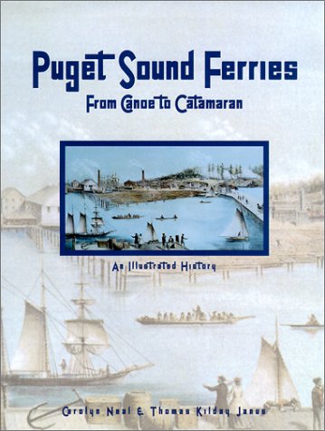 Beispielbild fr Puget Sound Ferries: From Canoe to Catamaran zum Verkauf von ThriftBooks-Dallas