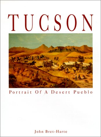 Stock image for Tucson: Portrait of a Desert Pueblo for sale by Ergodebooks