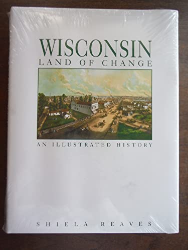 Beispielbild fr Wisconsin : An Illustrated History zum Verkauf von Better World Books