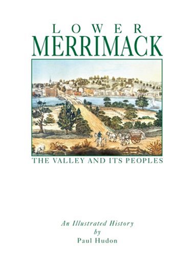 9781892724441: Lower Merrimack: The Valley and Its People