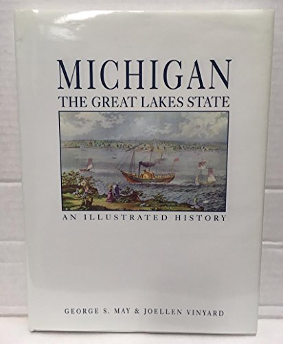 Stock image for Michigan, the Great Lakes State: An Illustrated History for sale by George Isbell