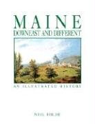 9781892724502: Maine: Downeast and Different: an Illustrated History