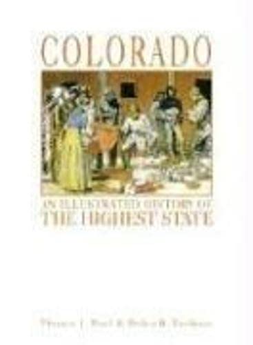 Beispielbild fr Colorado : An Illustrated History of the Highest State zum Verkauf von Better World Books