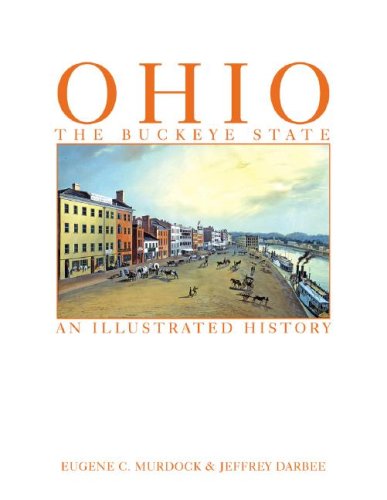 9781892724557: Ohio: The Buckeye State: An Illustrated History