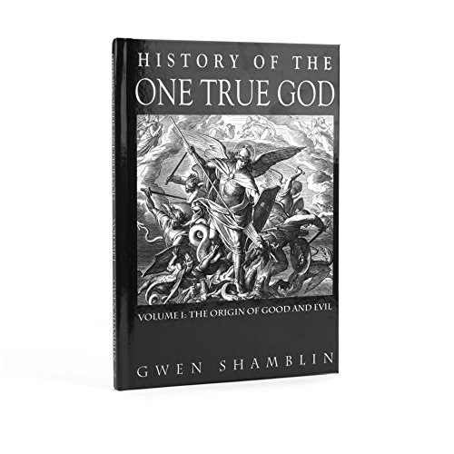 Stock image for History of the One True God Volume I : The Origin of Good and Evil for sale by Goodwill