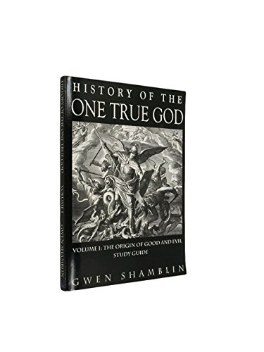 Stock image for History of the One True God Volume I: The Origin of Good and Evil Study Guide for sale by Once Upon A Time Books