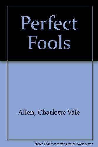 Beispielbild fr Perfect Fools zum Verkauf von Robinson Street Books, IOBA