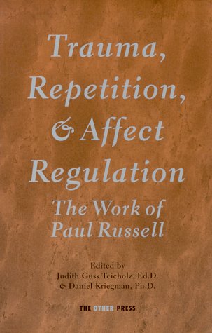 9781892746009: Trauma, Repetition, and Affect Regulation: The Work of Paul Russell