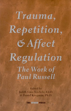 9781892746009: Trauma, Repetition, and Affect Regulation: The work of Paul Russell
