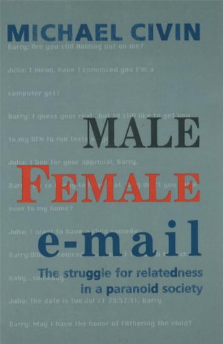 Male, Female, Email: The Struggle for Relatedness in a Paranoid Society