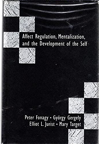 9781892746344: Affect Regulation, Mentalization, and the Development of the Self