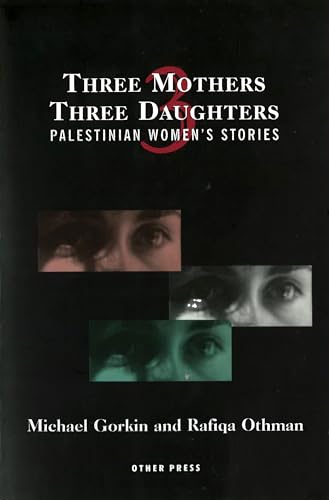 Beispielbild fr Three Mothers, Three Daughters: Palestinian Women's Stories (Cultural Studies) zum Verkauf von Half Price Books Inc.