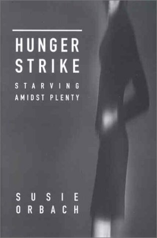 Stock image for Hunger Strike: Starving Amidst Plenty: Starving Amids for sale by WorldofBooks