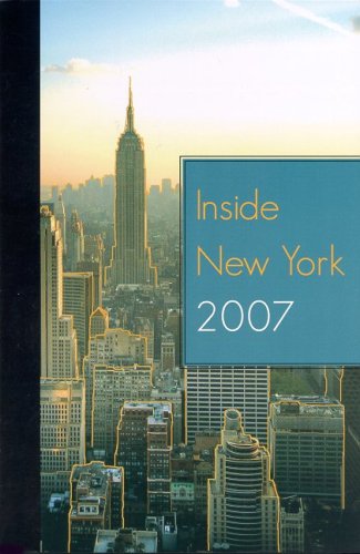 Imagen de archivo de Inside New York 2007 Edition: The Ultimate Guidebook (Inside New York) a la venta por SecondSale