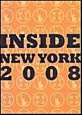 Imagen de archivo de Inside New York 2008 (INSIDE NEW YORK GUIDE BOOK) a la venta por Midtown Scholar Bookstore