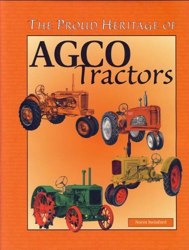 Beispielbild fr The Proud Heritage of AGCO Tractors zum Verkauf von Campbell Bookstore