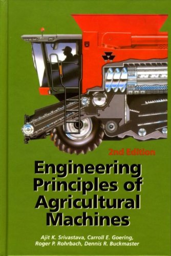 Beispielbild fr Engineering Principles of Agricultural Machines 2nd Edition zum Verkauf von Front Cover Books