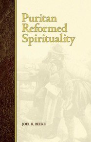 Puritan Reformed Spirituality.