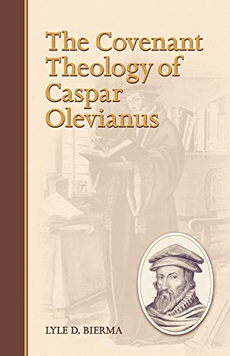 Stock image for The Covenant Theology of Caspar Olevianus for sale by Irish Booksellers
