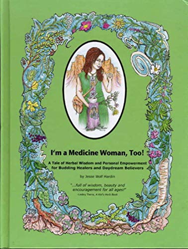 Stock image for I'm a Medicine Woman Too!: A Tale of Herbal Wisdom and Personal Empowerment for sale by SecondSale