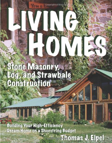 9781892784322: Living Homes: Stone Masonry, Log, and Strawbale Construction
