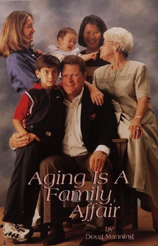 Stock image for Aging Is a Family Affair: Planning the Care of Elderly Loved Ones for sale by Hawking Books