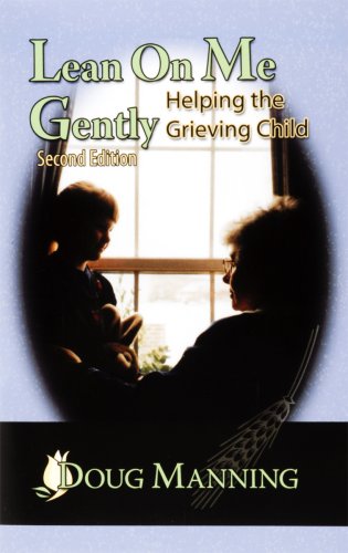 Stock image for Lean on Me Gently: Helping the Grieving Child for sale by Goodwill of Colorado