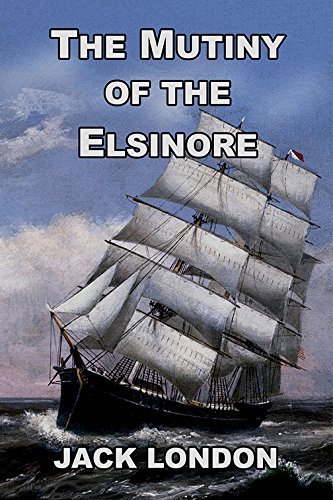 Beispielbild fr The Mutiny of the Elsinore zum Verkauf von Ross & Haines Old Book Co.