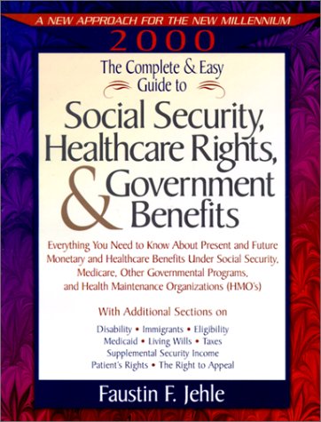 Imagen de archivo de The Complete and Easy Guide to Social Security, Healthcare Rights, and Government Benefits (COMPLETE AND EASY GUIDE TO SOCIAL SECURITY AND MEDICARE) a la venta por Irish Booksellers