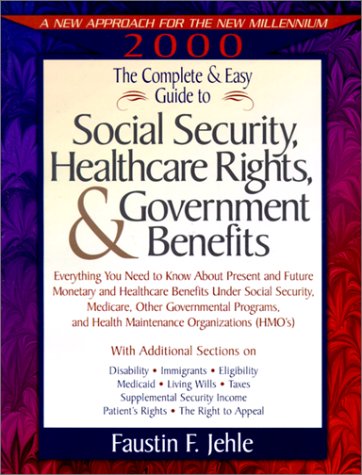 Stock image for The Complete and Easy Guide to Social Security, Healthcare Rights, and Government Benefits (COMPLETE AND EASY GUIDE TO SOCIAL SECURITY AND MEDICARE) for sale by Irish Booksellers