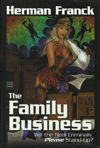 Imagen de archivo de The Family Business: Will the Real Criminals Please Stand Up a la venta por Wonder Book