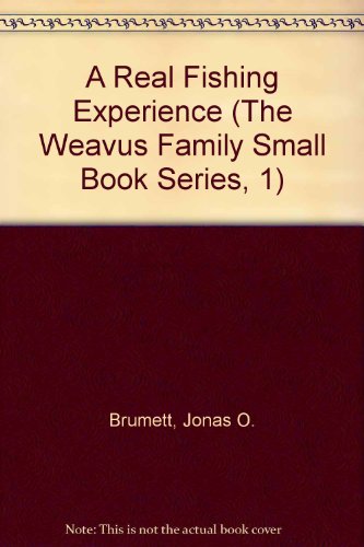 9781892812568: A Real Fishing Experience(Weavus Family Story #1) (The Weavus Family Small Book Series, 1)