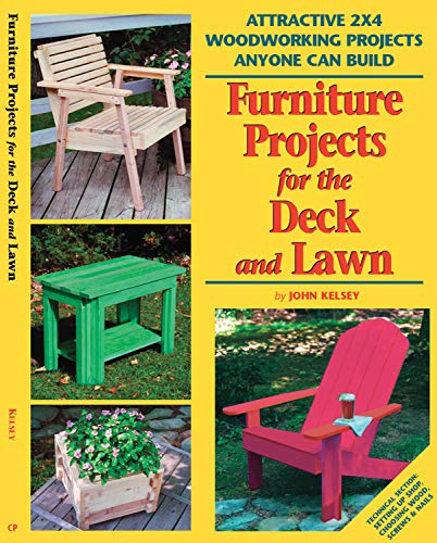 Furniture Projects for the Deck & Lawn: Attractive 2X4 Woodworking Projects Anyone Can Build (Fox Chapel Publishing) (Quick and Easy Woodworking for Everyone) (9781892836175) by Skills Institute Press