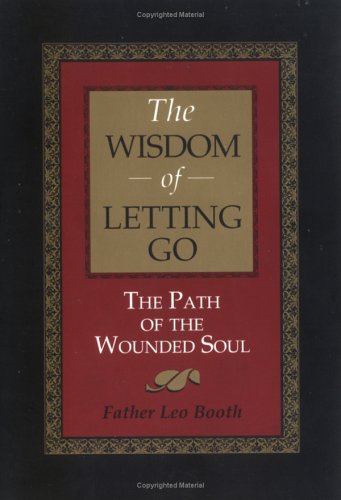 9781892841018: The Wisdom of Letting Go: The Path of the Wounded Soul