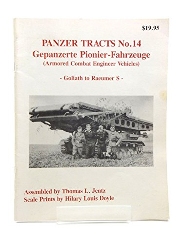 Stock image for PANZER TRACTS No. 14. Gepanzerte Pionier-Fahrzeuge (Armored Combat Engineer Vehicles). Goliath to Raeumer S. for sale by Frey Fine Books