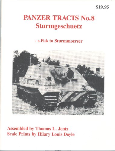 Sturmgeschuetz: S.Pak to Sturmmoerser (Panzer tracts) (9781892848048) by Jentz, Thomas L