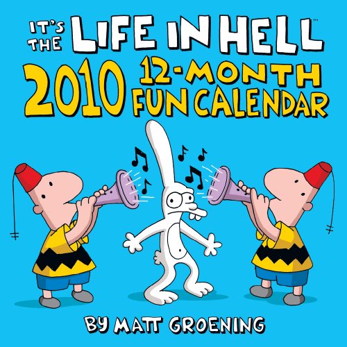 It's the Life in Hell 2010 12-Month Fun Calendar (9781892849274) by Matt Groening