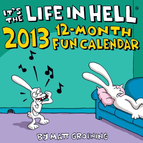 2013 Life In Hell Calendar (9781892849380) by Matt Groening